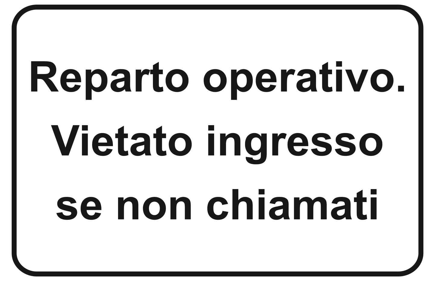 GLOBAL CARTELLO SEGNALETICO - reparto operativo vietato ingresso se non chiamati - Adesivo Extra Resistente, Pannello in Forex, Pannello In Alluminio