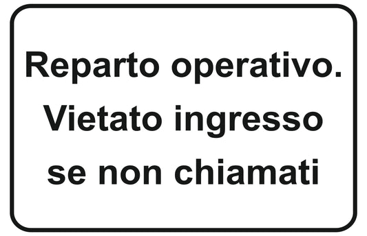 GLOBAL CARTELLO SEGNALETICO - reparto operativo vietato ingresso se non chiamati - Adesivo Extra Resistente, Pannello in Forex, Pannello In Alluminio