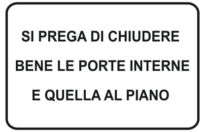 GLOBAL CARTELLO SEGNALETICO - si prega di chiudere bene le porte interne e quella al piano - Adesivo Extra Resistente, Pannello in Forex, Pannello In Alluminio