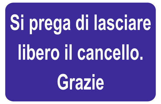 GLOBAL CARTELLO SEGNALETICO - si prega di lasciare libero il cancello grazie - Adesivo Extra Resistente, Pannello in Forex, Pannello In Alluminio