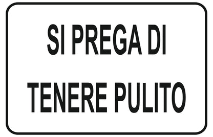 GLOBAL CARTELLO SEGNALETICO - si prega di tenere pulito - Adesivo Extra Resistente, Pannello in Forex, Pannello In Alluminio
