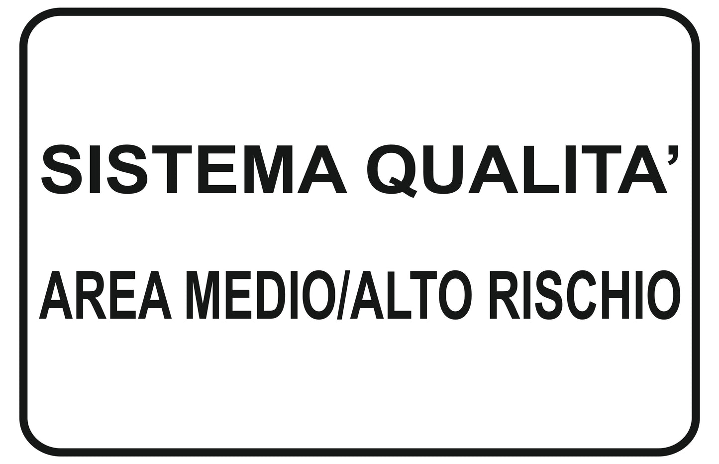GLOBAL CARTELLO SEGNALETICO - sistema di qualità area medio alto rischio - Adesivo Extra Resistente, Pannello in Forex, Pannello In Alluminio