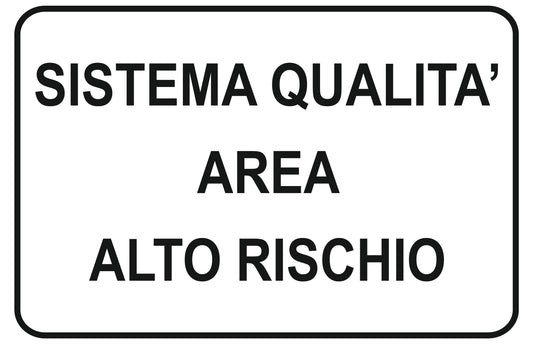 GLOBAL CARTELLO SEGNALETICO - sistema qualità area alto rischio - Adesivo Extra Resistente, Pannello in Forex, Pannello In Alluminio