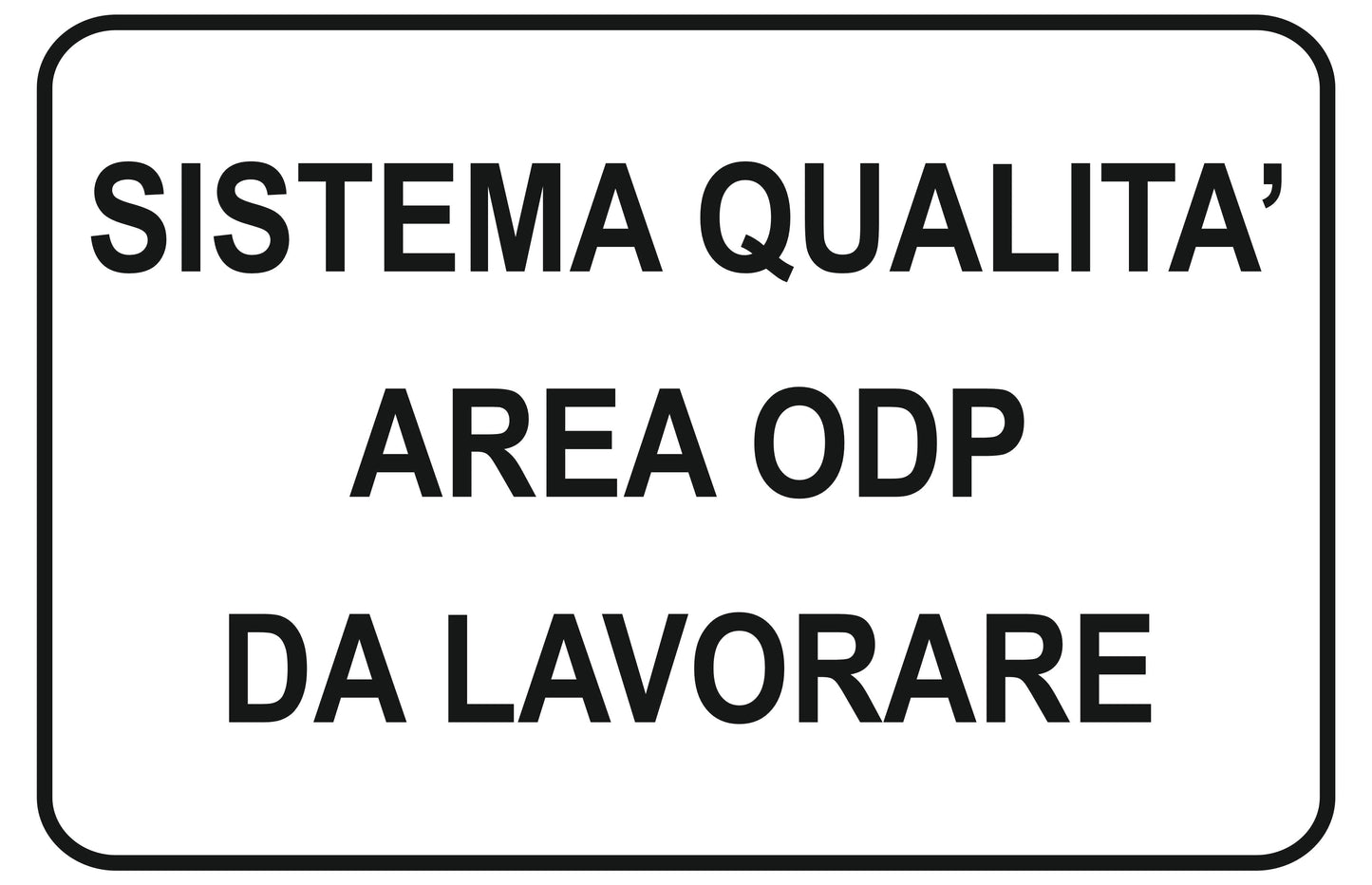 GLOBAL CARTELLO SEGNALETICO - sistema qualità area odp da lavorare - Adesivo Extra Resistente, Pannello in Forex, Pannello In Alluminio