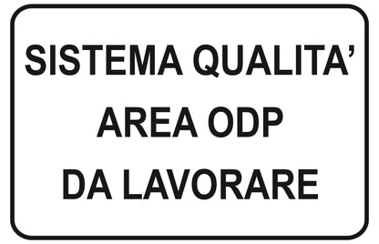 GLOBAL CARTELLO SEGNALETICO - sistema qualità area odp da lavorare - Adesivo Extra Resistente, Pannello in Forex, Pannello In Alluminio