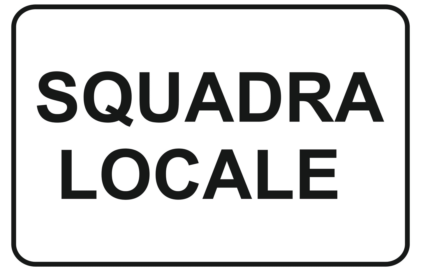 GLOBAL CARTELLO SEGNALETICO - squadra locale - Adesivo Extra Resistente, Pannello in Forex, Pannello In Alluminio