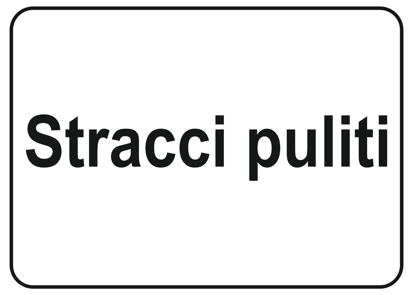 GLOBAL CARTELLO SEGNALETICO - stracci puliti - Adesivo Extra Resistente, Pannello in Forex, Pannello In Alluminio