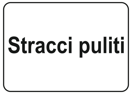 GLOBAL CARTELLO SEGNALETICO - stracci puliti - Adesivo Extra Resistente, Pannello in Forex, Pannello In Alluminio