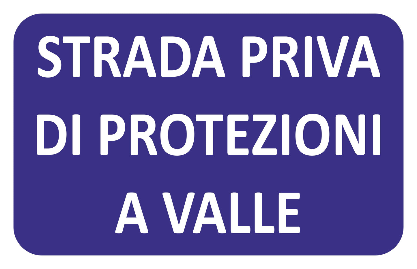 GLOBAL CARTELLO SEGNALETICO - strada priva di protezioni a valle - Adesivo Extra Resistente, Pannello in Forex, Pannello In Alluminio