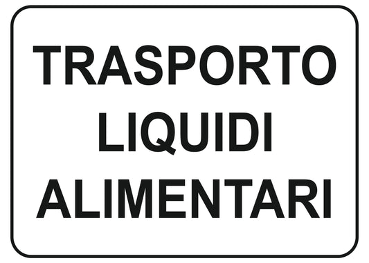 GLOBAL CARTELLO SEGNALETICO - trasporto liquidi alimentari - Adesivo Extra Resistente, Pannello in Forex, Pannello In Alluminio