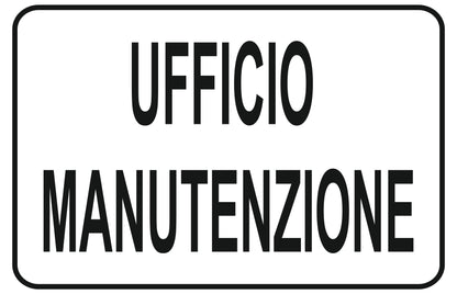 GLOBAL CARTELLO SEGNALETICO - ufficio manutenzione - Adesivo Extra Resistente, Pannello in Forex, Pannello In Alluminio