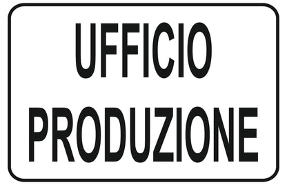 GLOBAL CARTELLO SEGNALETICO - ufficio produzione - Adesivo Extra Resistente, Pannello in Forex, Pannello In Alluminio