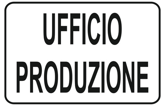 GLOBAL CARTELLO SEGNALETICO - ufficio produzione - Adesivo Extra Resistente, Pannello in Forex, Pannello In Alluminio