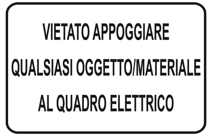 GLOBAL CARTELLO SEGNALETICO - vietato appoggiare qualsiasi oggetto - materiale al quadro elettrico - Adesivo Extra Resistente, Pannello in Forex, Pannello In Alluminio