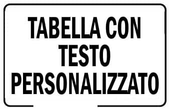 NEW CARTELLO SEGNALETICO - Tabella con testo personalizzato - Adesivo Extra Resistente, Pannello in Forex, Pannello In Alluminio