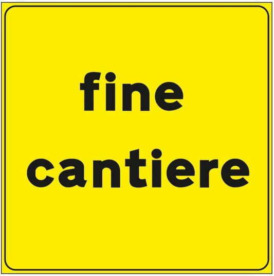 CARTELLO IN LAMIERA SCATOLATA QUADRATO 60X60 cm - FINE CANTIERE - SEGNALE CATARIFRAGENTE