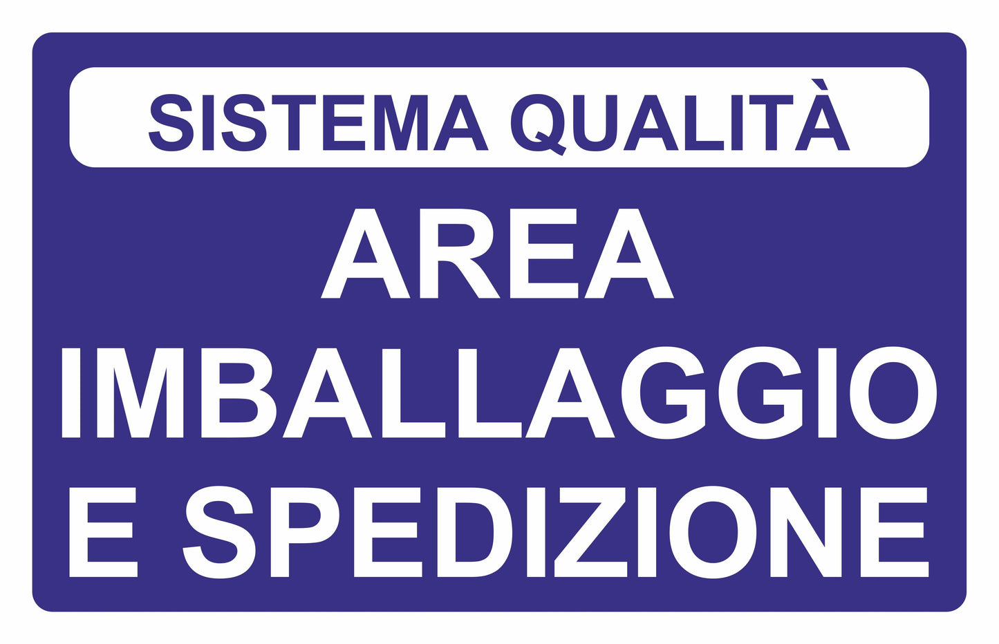 AREA IMBALLAGGIO E SPEDIZIONE - CARTELLO SEGNALETICO ISO 7010 in Adesivo Resistente, Pannello in Forex, Pannello In Alluminio o in Plexiglas