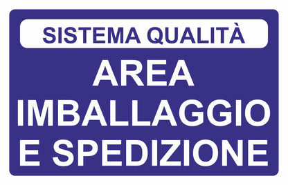 AREA IMBALLAGGIO E SPEDIZIONE - CARTELLO SEGNALETICO ISO 7010 in Adesivo Resistente, Pannello in Forex, Pannello In Alluminio o in Plexiglas