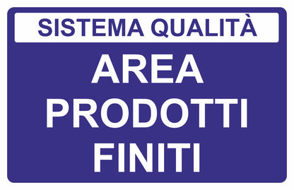 AREA PRODOTTI FINITI - CARTELLO SEGNALETICO ISO 7010 in Adesivo Resistente, Pannello in Forex, Pannello In Alluminio o in Plexiglas