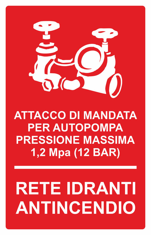 ATTACCO DI MANDATA PER AUTOPOMPA ANTINCENDIO - CARTELLO SEGNALETICO ISO 7010 in Adesivo Resistente, Pannello in Forex, Pannello In Alluminio o in Plexiglas