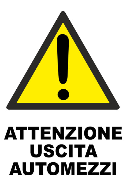 ATTENZIONE USCITA AUTOMEZZI - CARTELLO SEGNALETICO ISO 7010 in Adesivo Resistente, Pannello in Forex, Pannello In Alluminio o in Plexiglas