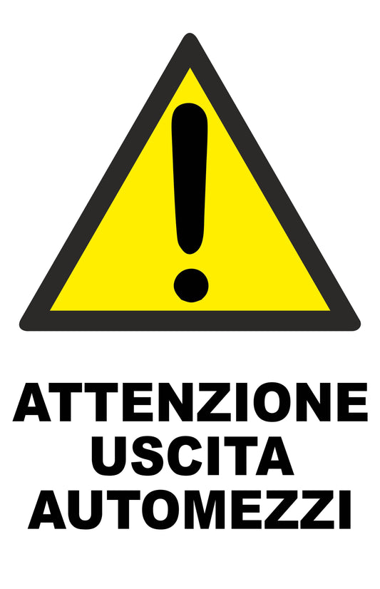 ATTENZIONE USCITA AUTOMEZZI - CARTELLO SEGNALETICO ISO 7010 in Adesivo Resistente, Pannello in Forex, Pannello In Alluminio o in Plexiglas