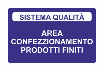 Area confezionamento prodotti finiti - CARTELLO SEGNALETICO ISO 7010 in Adesivo Resistente, Pannello in Forex, Pannello In Alluminio o in Plexiglas