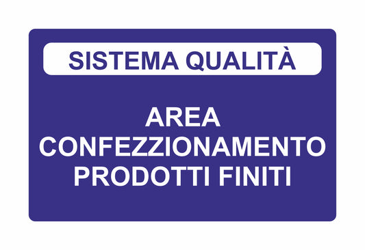 Area confezionamento prodotti finiti - CARTELLO SEGNALETICO ISO 7010 in Adesivo Resistente, Pannello in Forex, Pannello In Alluminio o in Plexiglas