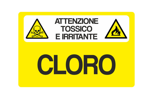 Attenzione tossico e irritante-Cloro- CARTELLO SEGNALETICO UNI 7010 in Adesivo Resistente, Pannello in Forex, Pannello In Alluminio o in Plexiglas