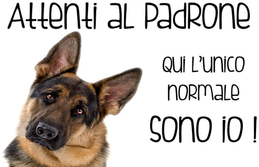 PASTORE TEDESCO - Attenti al padrone -  CARTELLO ATTENTI AL CANE in Adesivo Resistente, Pannello in Forex, Pannello In Alluminio o in Plexiglas