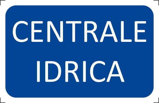 CENTRALE IDRICA - CARTELLO SEGNALETICO ISO 7010 in Adesivo Resistente, Pannello in Forex, Pannello In Alluminio o in Plexiglas