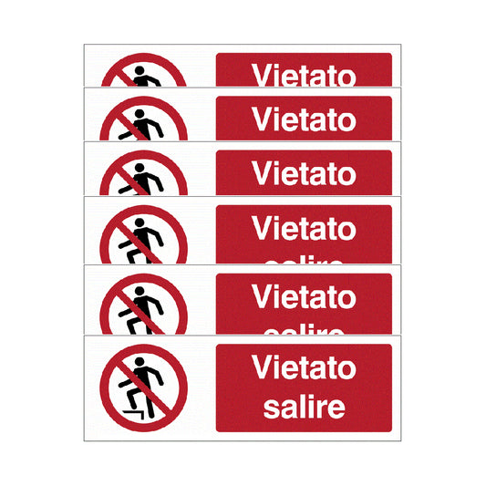 KIT DI 6 ADESIVI UNI - “Vietato salire”- Pittogramma ISO 7010 Con Stampa Diretta U.V. (IDEALE ANCHE PER ESTERNO)