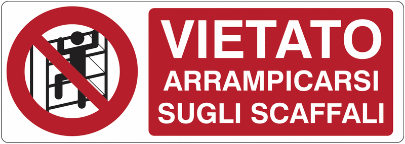 Vietato arrampicarsi sugli scaffali - CARTELLO SEGNALETICO UNI 7010 in Adesivo Resistente, Pannello in Forex, Pannello In Alluminio o in Plexiglas