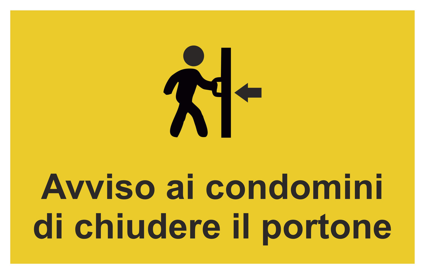 avviso ai condomini di chiudere la porta - CARTELLO SEGNALETICO ISO 7010 in Adesivo Resistente, Pannello in Forex, Pannello In Alluminio o in Plexiglas