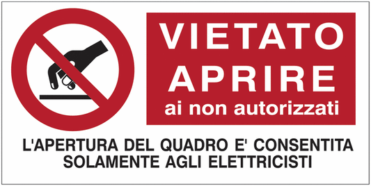 Vietato aprire ai non autorizzati - CARTELLO SEGNALETICO ISO 7010 in Adesivo Resistente, Pannello in Forex, Pannello In Alluminio o in Plexiglas