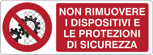 Non rimuovere i dispositivi e le protezioni di sicurezza - CARTELLO SEGNALETICO UNI 7010 in Adesivo Resistente, Pannello in Forex, Pannello In Alluminio o in Plexiglas