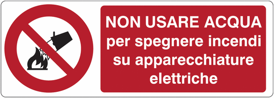 Non usare acqua per spegnere incendi su apparecchiature elettriche - CARTELLO SEGNALETICO UNI 7010 in Adesivo Resistente, Pannello in Forex, Pannello In Alluminio o in Plexiglas