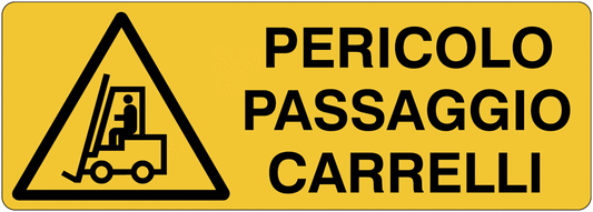 Pericolo passaggio carrelli- CARTELLO SEGNALETICO UNI 7010 in Adesivo Resistente, Pannello in Forex, Pannello In Alluminio o in Plexiglas