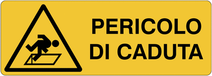 Pericolo di caduta- CARTELLO SEGNALETICO UNI 7010 in Adesivo Resistente, Pannello in Forex, Pannello In Alluminio o in Plexiglas