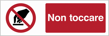 Non toccare  - CARTELLO SEGNALETICO UNI 7010 in Adesivo Resistente, Pannello in Forex, Pannello In Alluminio o in Plexiglas