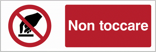 Non toccare  - CARTELLO SEGNALETICO UNI 7010 in Adesivo Resistente, Pannello in Forex, Pannello In Alluminio o in Plexiglas