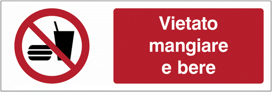 Vietato mangiare e bere - CARTELLO SEGNALETICO UNI 7010 in Adesivo Resistente, Pannello in Forex, Pannello In Alluminio o in Plexiglas