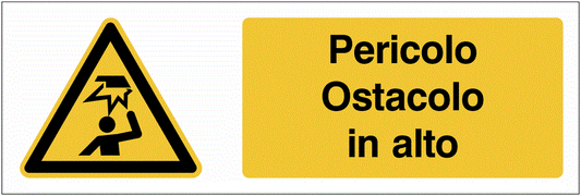 Pericolo Ostacolo in alto - CARTELLO SEGNALETICO - UNI 7010 in Adesivo Resistente, Pannello in Forex, Pannello In Alluminio o in Plexiglas