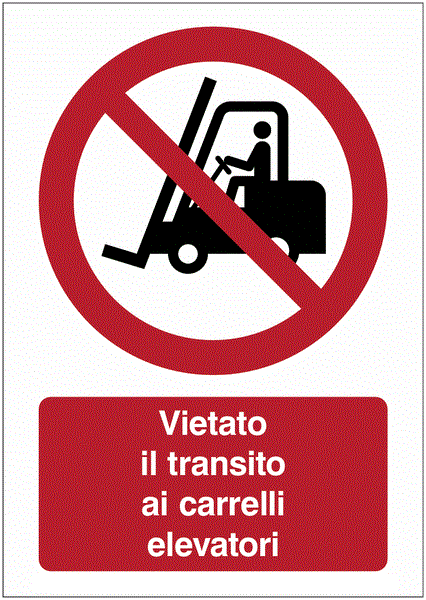 Vietato il transito ai carrelli elevatori  - CARTELLO SEGNALETICO ISO 7010 in Adesivo Resistente, Pannello in Forex, Pannello In Alluminio o in Plexiglas