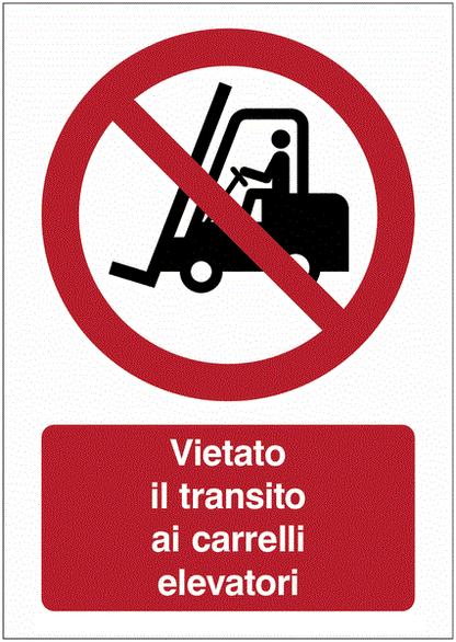 Vietato il transito ai carrelli elevatori  - CARTELLO SEGNALETICO ISO 7010 in Adesivo Resistente, Pannello in Forex, Pannello In Alluminio o in Plexiglas
