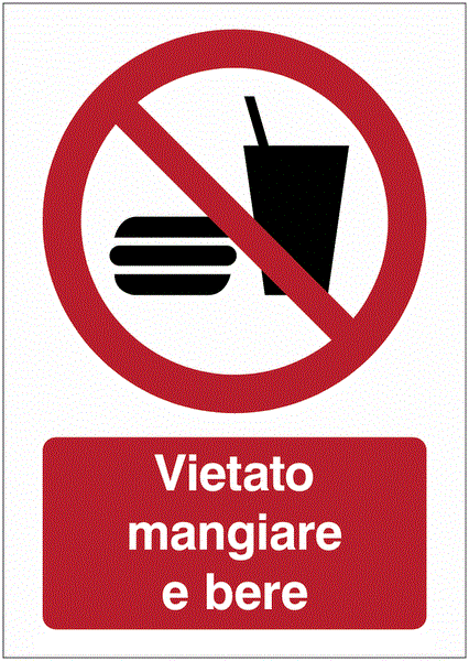 Vietato mangiare e bere - CARTELLO SEGNALETICO ISO 7010 in Adesivo Resistente, Pannello in Forex, Pannello In Alluminio o in Plexiglas