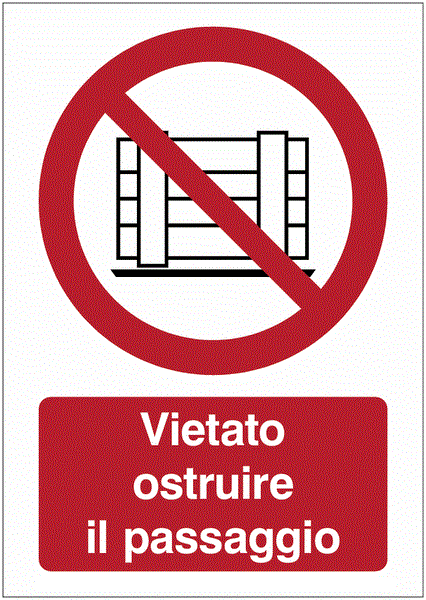 Vietato ostruire il passaggio- CARTELLO SEGNALETICO ISO 7010 in Adesivo Resistente, Pannello in Forex, Pannello In Alluminio o in Plexiglas