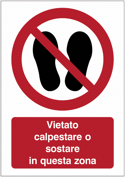 Vietato calpestare o sostare in questa zona - CARTELLO SEGNALETICO ISO 7010 in Adesivo Resistente, Pannello in Forex, Pannello In Alluminio o in Plexiglas