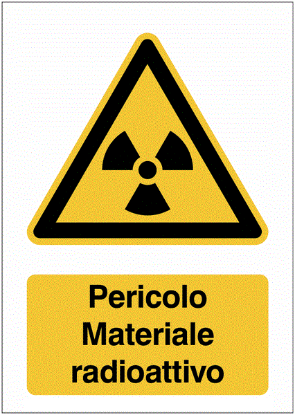 Pericolo Materiale radioattivo - CARTELLO SEGNALETICO ISO 7010 in Adesivo Resistente, Pannello in Forex, Pannello In Alluminio o in Plexiglas