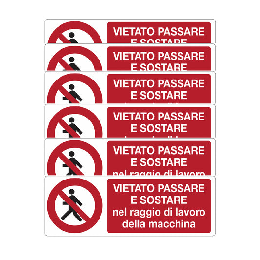KIT DI 6 ADESIVI UNI - Vietato passare e sostare nel raggio di lavoro della macchina - Pittogramma ISO 7010 Con Stampa Diretta U.V. (IDEALE ANCHE PER ESTERNO)